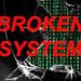 Broken System