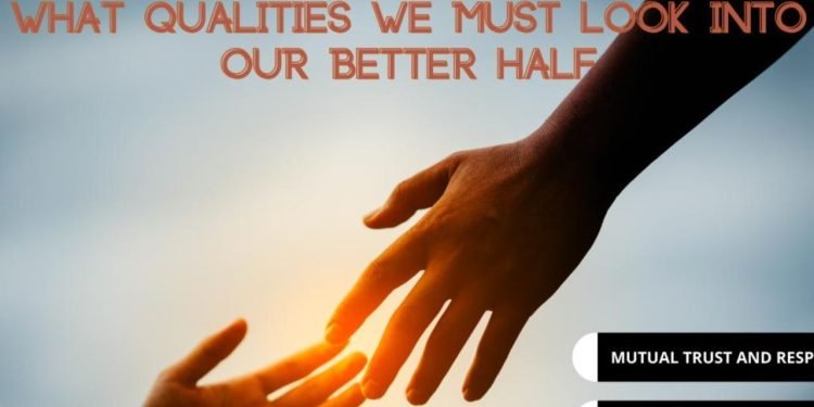 What qualities to look for in your partner